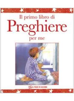 PRIMO LIBRO DI PREGHIERE PER ME (IL)