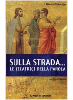 SULLA STRADA LE CICATRICI DELLA PAROLA