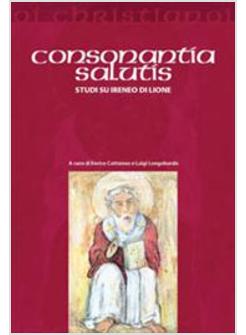 CONSONANTIA SALUTIS. STUDI SU IRENEO DI LIONE