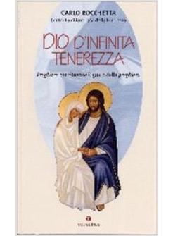 DIO D'INFINITA TENEREZZA PREGHIERE PER RITROVARE IL GUSTO DELLA PREGHIERA