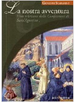 NOSTRA AVVENTURA UNA RILETTURA DELLE CONFESSIONI DI SANT'AGOSTINO