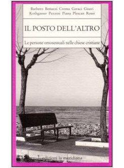 POSTO DELL'ALTRO LE PERSONE OMOSESSUALI NELLE CHIESE CRISTIANE (IL)