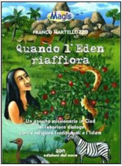 QUANDO L'EDEN RIAFFIORA. UN GESUITA MISSIONARIO IN CIAD NEL LABORIOSO DIALOGO CO