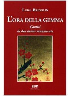 ORA DELLA GEMMA. CANTICI DI DUE ANIME INNAMORATE (L')