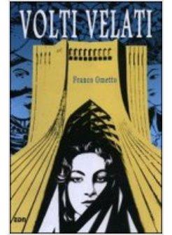 VOLTI VELATI FRAMMENTI DI VITA CULTURA E SPIRITUALITA' PERSIANE