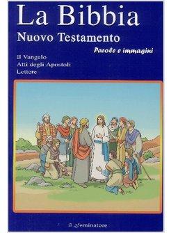 BIBBIA. IL NUOVO TESTAMENTO. PAROLE E IMMAGINI (LA)