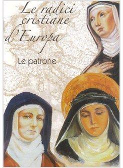 RADICI CRISTIANE D'EUROPA LE PATRONE (LE)
