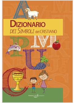 DIZIONARIO DEI SIMBOLI DEL CRISTIANO