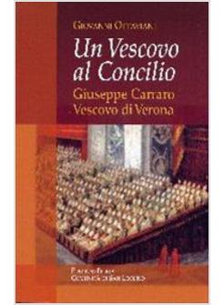 VESCOVO AL CONCILIO GIUSEPPE CARRARO VESCOVO DI VERONA