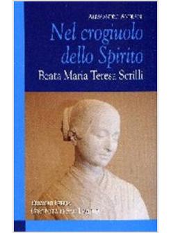 NEL CROGIUOLO DELLO SPIRITO BEATA MARIA TERESA SCRILLI