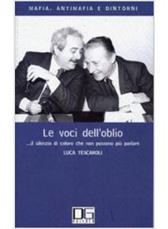 VOCI DELL'OBLIO... IL SILENZIO DI COLORO CHE NON POSSONO PIU' PARLARE (LE)