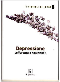 DEPRESSIONE SOFFERENZA O SOLUZIONE?