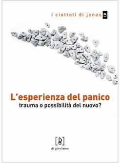 L'ESPERIENZA DEL PANICO. TRAUMA O POSSIBILITA' DEL NUOVO?