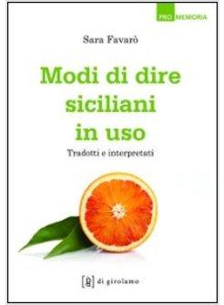 MODI DI DIRE SICILIANI IN USO TRADOTTI E INTERPRETATI