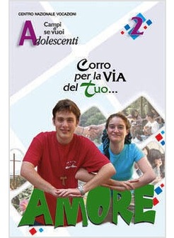 CORRO PER LA VIA DEL TUO AMORE 2 CAMPI SE VUOI