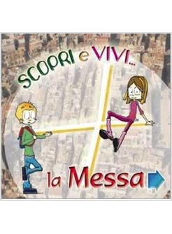 SCOPRI E VIVI LA MESSA