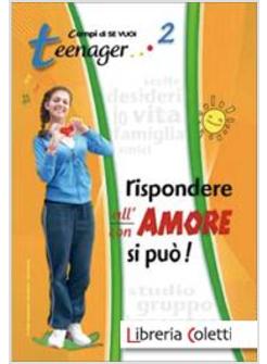 RISPONDERE ALL'AMORE SI PUO'! 2 - TEENAGER
