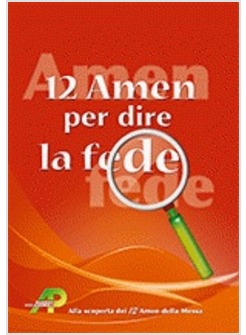12 AMEN PER DIRE LA FEDE