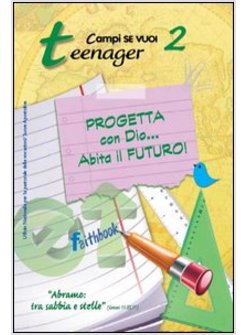 PROGETTA CON DIO ... ABITA IL FUTURO! 2 TEENAGER
