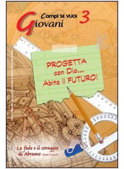 PROGETTA CON DIO ... ABITA IL FUTURO! 3 - GIOVANI