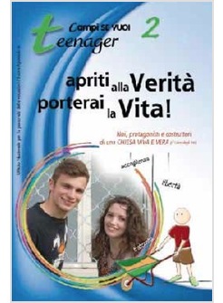 APRITI ALLA VERITA': PORTERAI LA VITA! 2 - TEENAGER