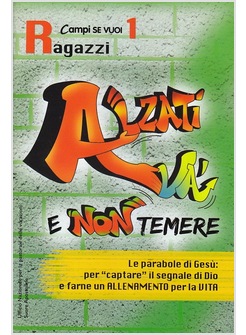 ALZATI, VA' E NON TEMERE. VOL. 1: RAGAZZI