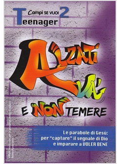 ALZATI, VA' E NON TEMERE. VOL. 2: TEENAGER