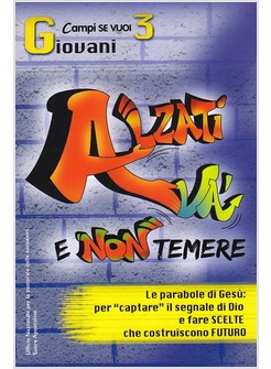 ALZATI, VA' E NON TEMERE. VOL. 3: GIOVANI