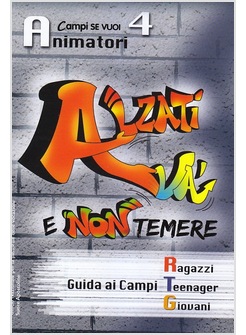 ALZATI, VA' E NON TEMERE. VOL. 4: ANIMATORI