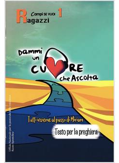 DAMMI UN CUORE CHE ASCOLTA. VOL. 1: RAGAZZI. TUTTI INSIEME AL PASSO DI MIRIAM. T