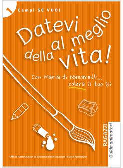 DATEVI AL MEGLIO DELLA VITA! RAGAZZI GUIDA ANIMATORI