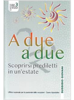 A DUE A DUE 3. SCOPRIRSI PREDILETTI IN UN'ESTATE SUSSIDIO GIOVANI