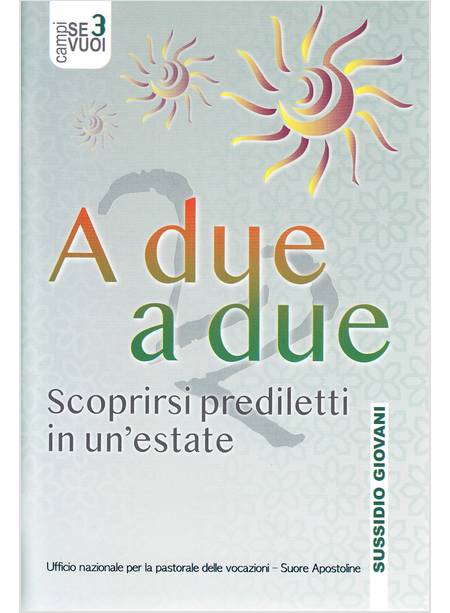 A DUE A DUE 3. SCOPRIRSI PREDILETTI IN UN'ESTATE SUSSIDIO GIOVANI