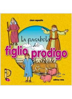 LA PARABOLA DEL FIGLIO PRODIGO