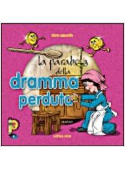 LA PARABOLA DELLA DRAMMA PERDUTA