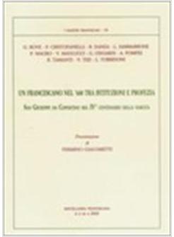 FRANCESCANO NEL '600 TRA ISTITUZIONI E PROFEZIA SAN GIUSEPPE DA COPERTINO NEL (