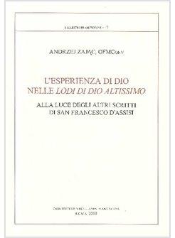 ESPERIENZA DI DIO NELLE LODI DI DIO ALTISSIMO ALLA LUCE DEGLI ALTRI SCRITTI DI (