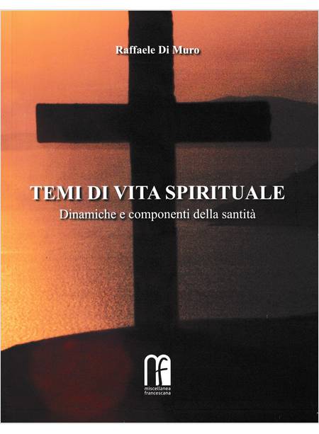 TEMI DI VITA SPIRITUALE DINAMICHE E COMPORTAMENTI DELLA SANTITA'