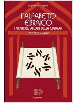 ALFABETO EBRAICO I VENTIDUE ARCANI DELLA QABALAH (L')