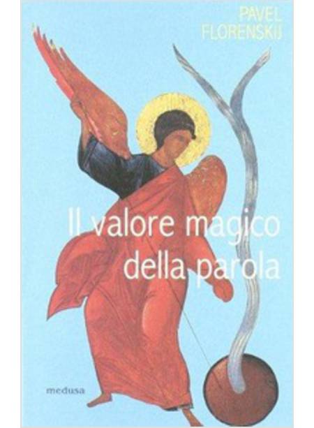 IL VALORE MAGICO DELLA PAROLA