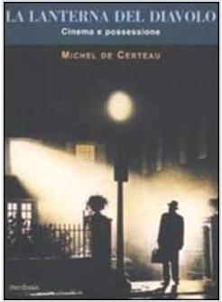 LANTERNA DEL DIAVOLO CINEMA E POSSESSIONE (LA)