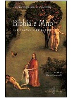 BIBBIA E MITO IL LINGUAGGIO DELLA FEDE