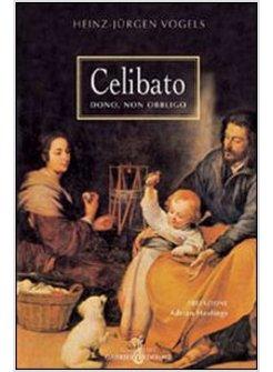 CELIBATO DONO NON OBBLIGO