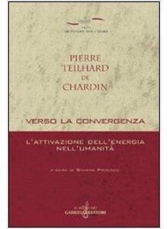 VERSO LA CONVERGENZA L'ATTIVAZIONE DELL'ENERGIA NELL'UMANITA'