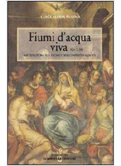 FIUMI D'ACQUA VIVA (GV 7,38). MEDITAZIONI SUL DONO DELLO SPIRITO SANTO