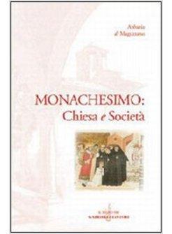 MONACHESIMO: CHIESA E SOCIETA'