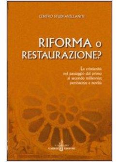 RIFORMA O RESTAURAZIONE? LA CRISTIANITA' NEL PASSAGGIO DAL PRIMO AL SECONDO