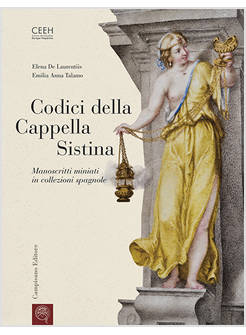 CODICI DELLA CAPPELLA SISTINA. MANOSCRITTI MINIATI IN COLLEZIONI SPAGNOLE