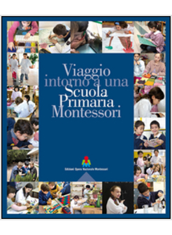 VIAGGIO INTORNO A UNA SCUOLA PRIMARIA MONTESSORI