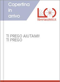 TI PREGO AIUTAMI! TI PREGO